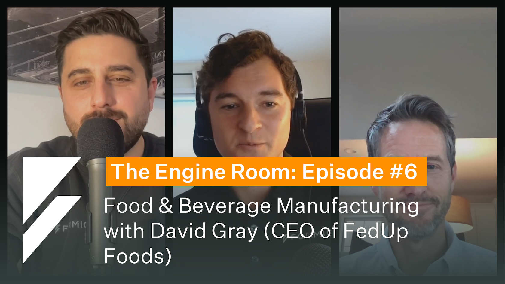 The Engine Room #6: The Latest Trends in Food & Beverage with David Gray, CEO of FedUp Foods